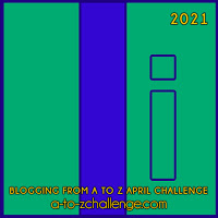 #AtoZChallenge 2021 April Blogging from A to Z Challenge letter I